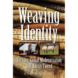 Weaving Identity: Textiles, Global Modernization and Harris Tweed - Paperback