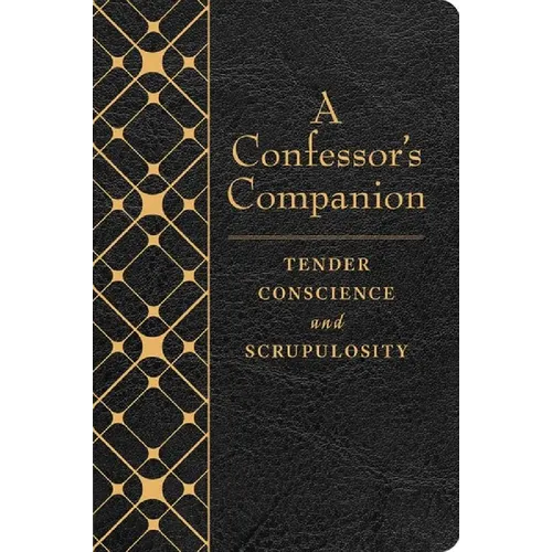 A Confessor's Companion: Tender Conscience and Scrupulosity - Paperback