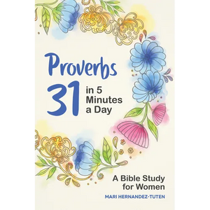 Proverbs 31 in 5 Minutes a Day: A Bible Study for Women - Paperback