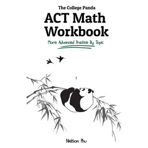 The College Panda's ACT Math Workbook: More Advanced Practice By Topic - Paperback