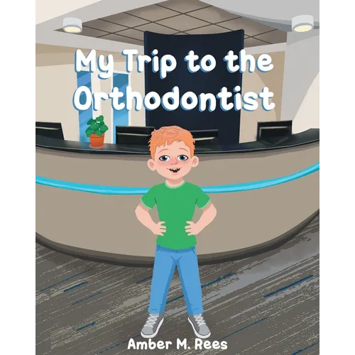 My Trip to the Orthodontist - Paperback