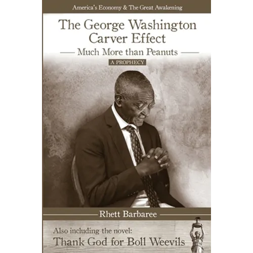 The George Washington Carver Effect: -much more than peanuts- - Paperback