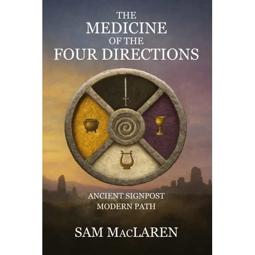 The Medicine of the Four Directions: Ancient Signpost Modern Path - Paperback