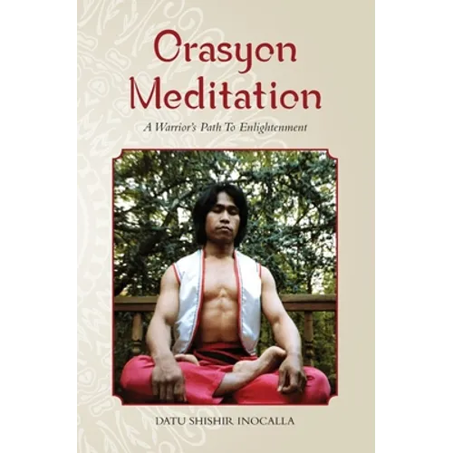 Orasyon Meditation: A Warrior's Path To Enlightenment - Paperback