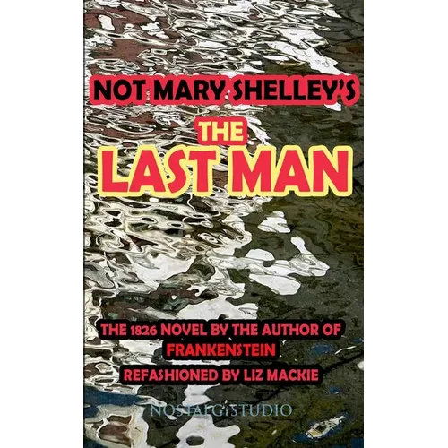 Not Mary Shelley's The Last Man - Paperback