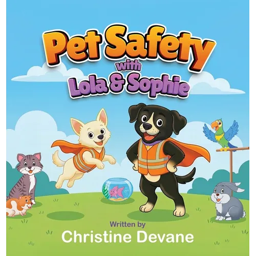 Pet Safety with Lola and Sophie - Hardcover