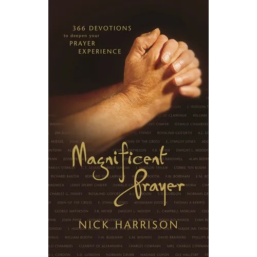 Magnificent Prayer: 366 Devotions to Deepen Your Prayer Experience (a Daily Devotional) - Paperback