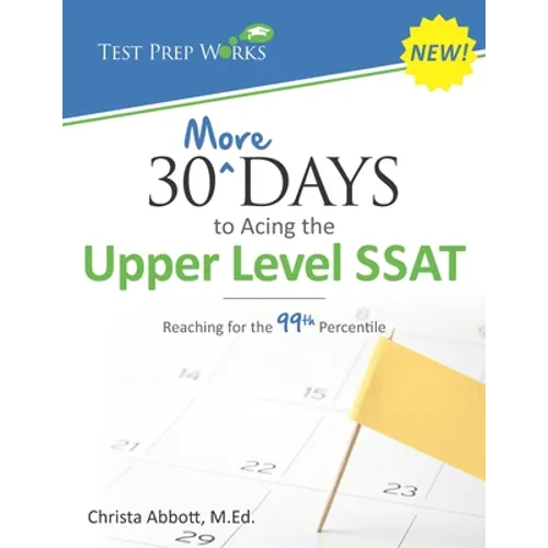 30 More Days to Acing the Upper Level SSAT: Reaching for the 99th Percentile - Paperback