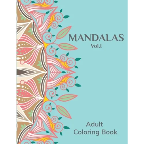Mandalas Vol.I: Adult Coloring Book - Paperback