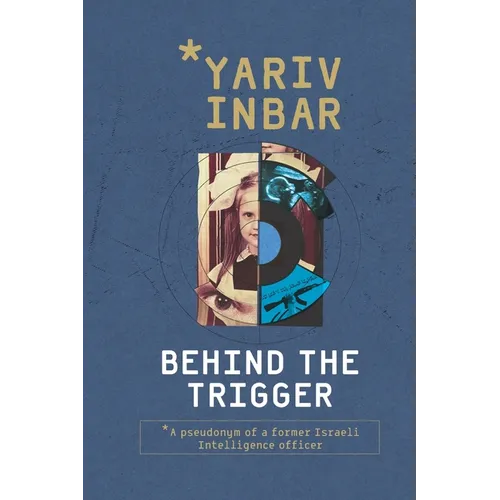 Behind The Trigger: A psychological spy novel about two women on opposite sides of deception - Paperback