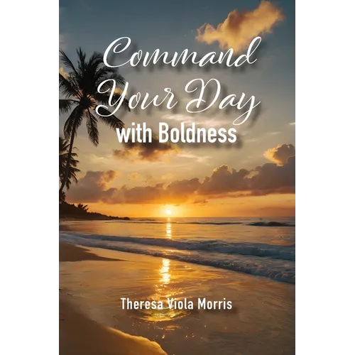 Command Your Day with Boldness - Paperback