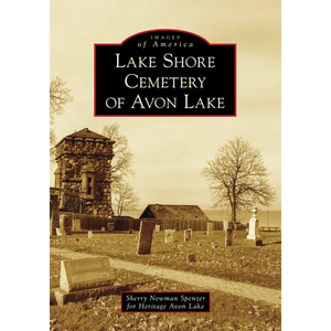 Lake Shore Cemetery of Avon Lake - Paperback