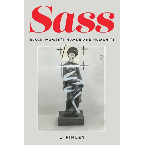 Sass: Black Women's Humor and Humanity - Hardcover