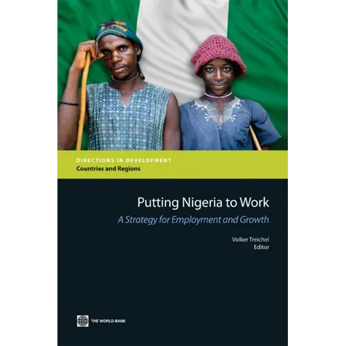 Putting Nigeria to Work: A Strategy for Employment and Growth - Paperback