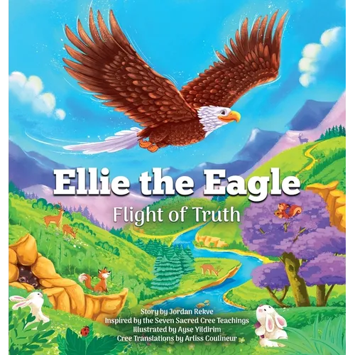 Ellie The Eagle: Flight of Truth - Hardcover