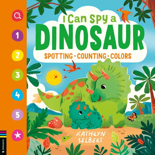 I Can Spy a Dinosaur: Spotting, Counting, Colors - Hardcover