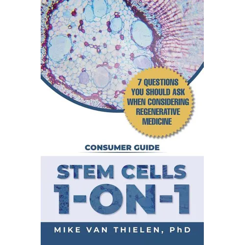 Stem Cells 1-On-1: 7 Questions You Should Ask When Considering Regenerative Medicine - Paperback