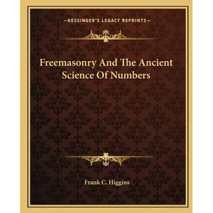 Freemasonry And The Ancient Science Of Numbers - Paperback