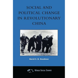 Social and Political Change in Revolutionary China: The Taihang Base Area in the War of Resistance to Japan, 1937-1945 - Paperback