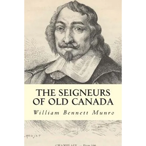 The Seigneurs of Old Canada - Paperback