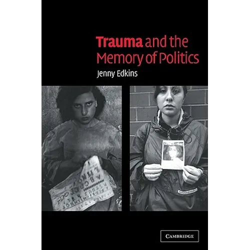 Trauma and the Memory of Politics - Paperback