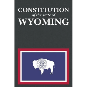 The Constitution of the State of Wyoming - Paperback