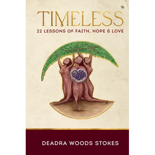 Timeless: 22 Lessons Rooted in Faith, Hope & Love - Paperback