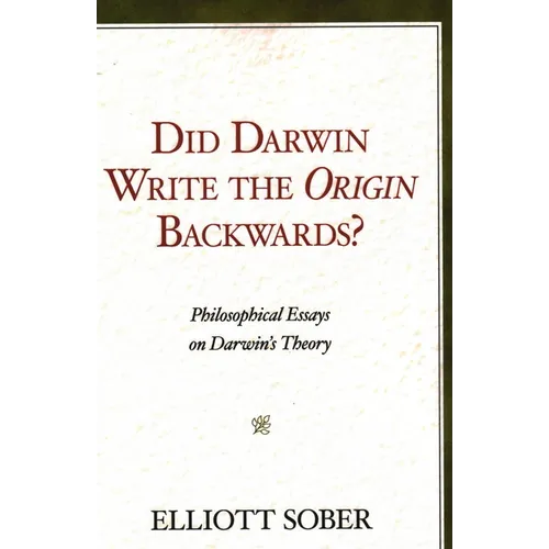 Did Darwin Write the Origin Backwards?: Philosophical Essays on Darwin's Theory - Paperback