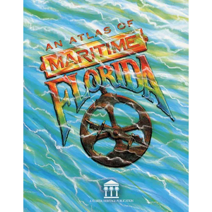 An Atlas of Maritime Florida: Roger C. Smith...[Et Al] - Paperback