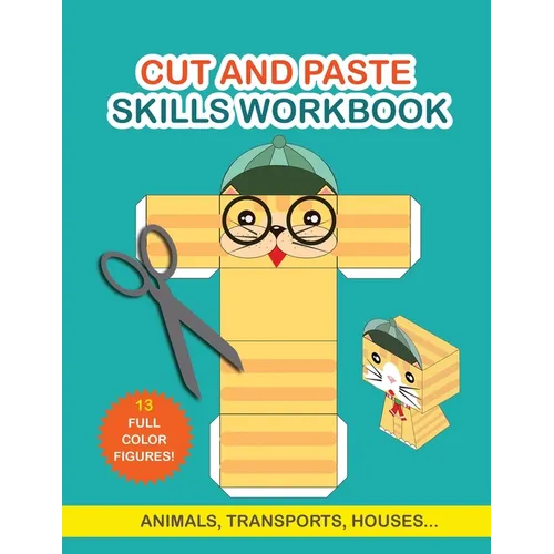 Cut and Paste Skills Workbook: Activity Book for Kids. Childrens Activity Books. Scissor Cutting Activities - Paperback
