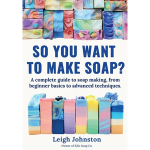 So you want to make soap?: A complete guide to soap making, from beginner basics to advanced techniques. - Paperback