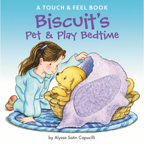 Biscuit's Pet & Play Bedtime: A Touch & Feel Book - Board Book