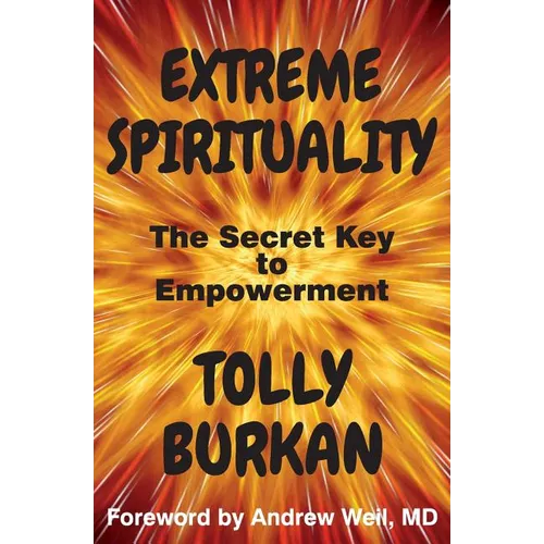 Extreme Spirituality: The Secret Key to Empowerment - Paperback