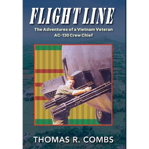 Flight Line: The Adventures of a Vietnam Veteran AC-130 Crew Chief - Hardcover