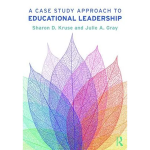 A Case Study Approach to Educational Leadership - Paperback