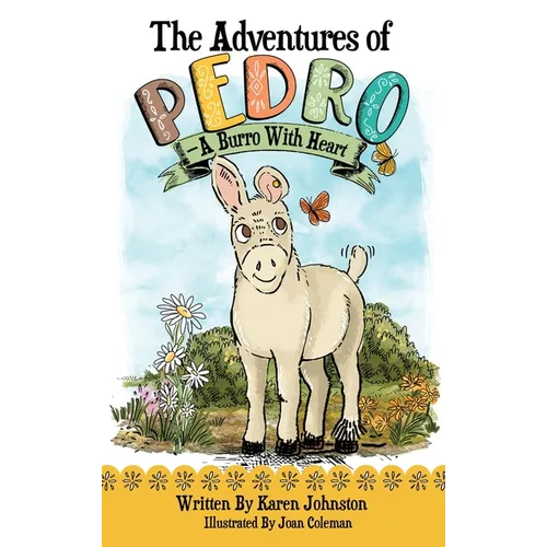 The Adventures of Pedro: A Burro with Heart - Hardcover