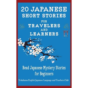 20 Japanese Short Stories for Travelers and Learners Read Japanese Mystery Stories for Beginners - Hardcover