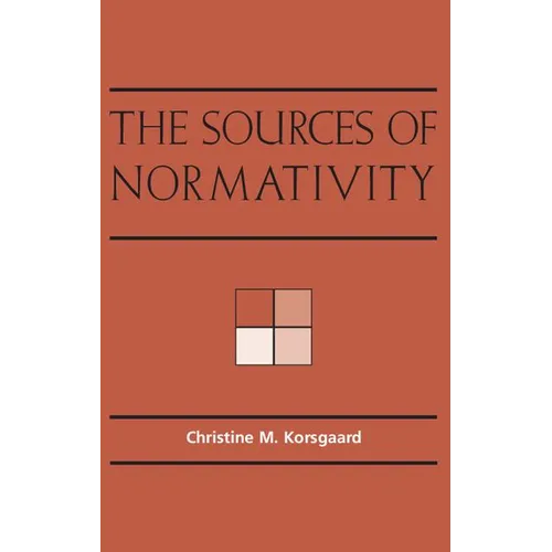 The Sources of Normativity - Paperback