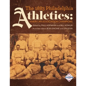 The 1883 Philadelphia Athletics: American Association Champions - Paperback