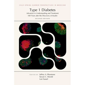 Type 1 Diabetes: Advances in Understanding and Treatment 100 Years After the Discovery of Insulin, Second Edition - Hardcover