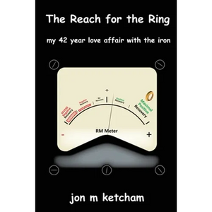 The Reach for the Ring: my 42 year love affair with the iron - Paperback