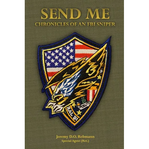 Send Me: Chronicles of an FBI Sniper - Paperback