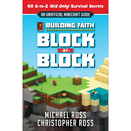Building Faith Block by Block: [An Unofficial Minecraft Guide] 60 A-To-Z (Kid Only) Survival Secrets - Paperback