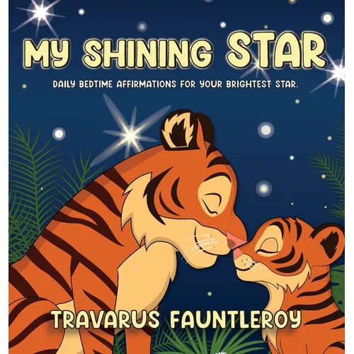 My Shining Star: Daily Bedtime Affirmations For Your Brightest Star - Hardcover