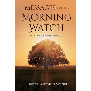 Messages for the Morning Watch: Devotional Studies in Genesis - Paperback