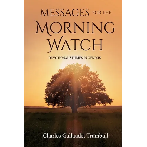 Messages for the Morning Watch: Devotional Studies in Genesis - Paperback