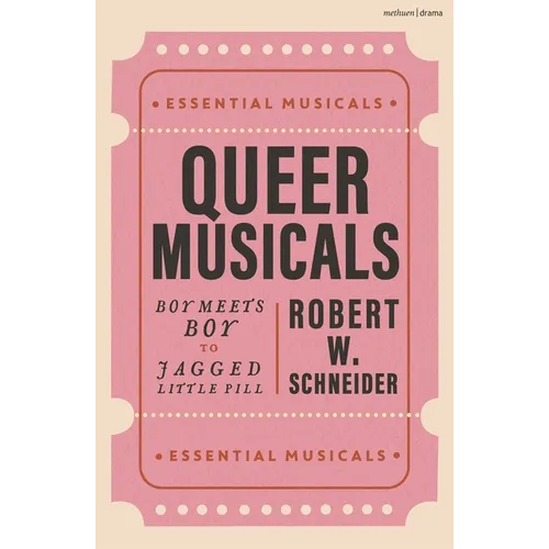 Queer Musicals: Boy Meets Boy to Jagged Little Pill - Hardcover