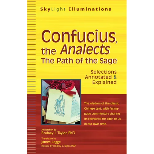 Confucius, the Analects: The Path of the Sage--Selections Annotated & Explained - Paperback
