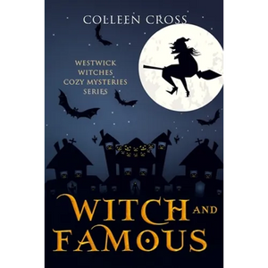 Witch and Famous: A Westwick Witches Cozy Mystery: Westwick Witches Cozy Mysteries - Paperback