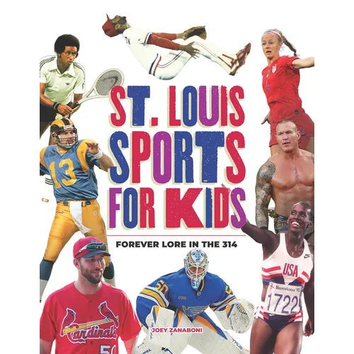 St. Louis Sports for Kids: Forever Lore in the 314 - Hardcover